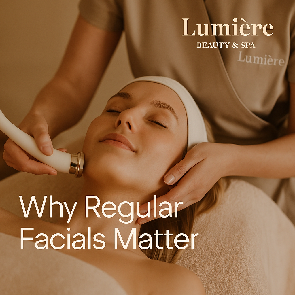 Why Regular Facials Matter